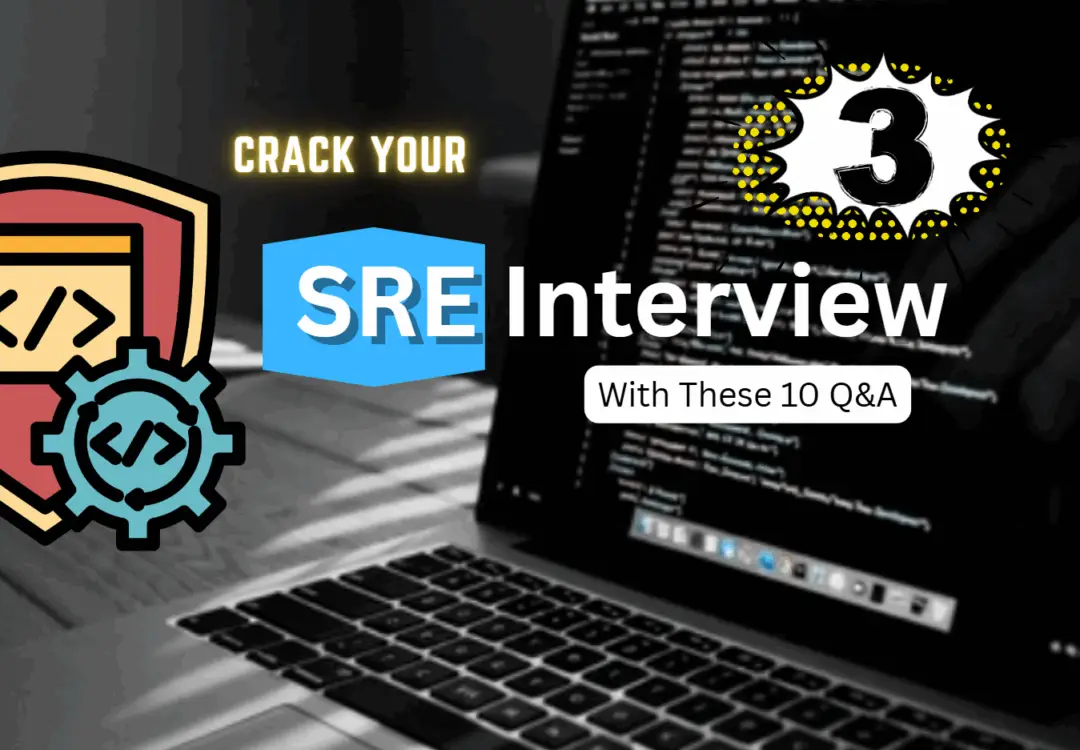 You should Know — As a Site Reliability Engineer [Part -3]