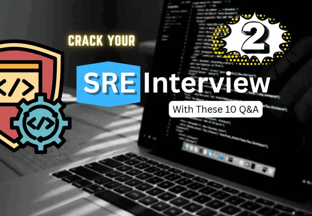 You should Know — As a Site Reliability Engineer [Part -2]
