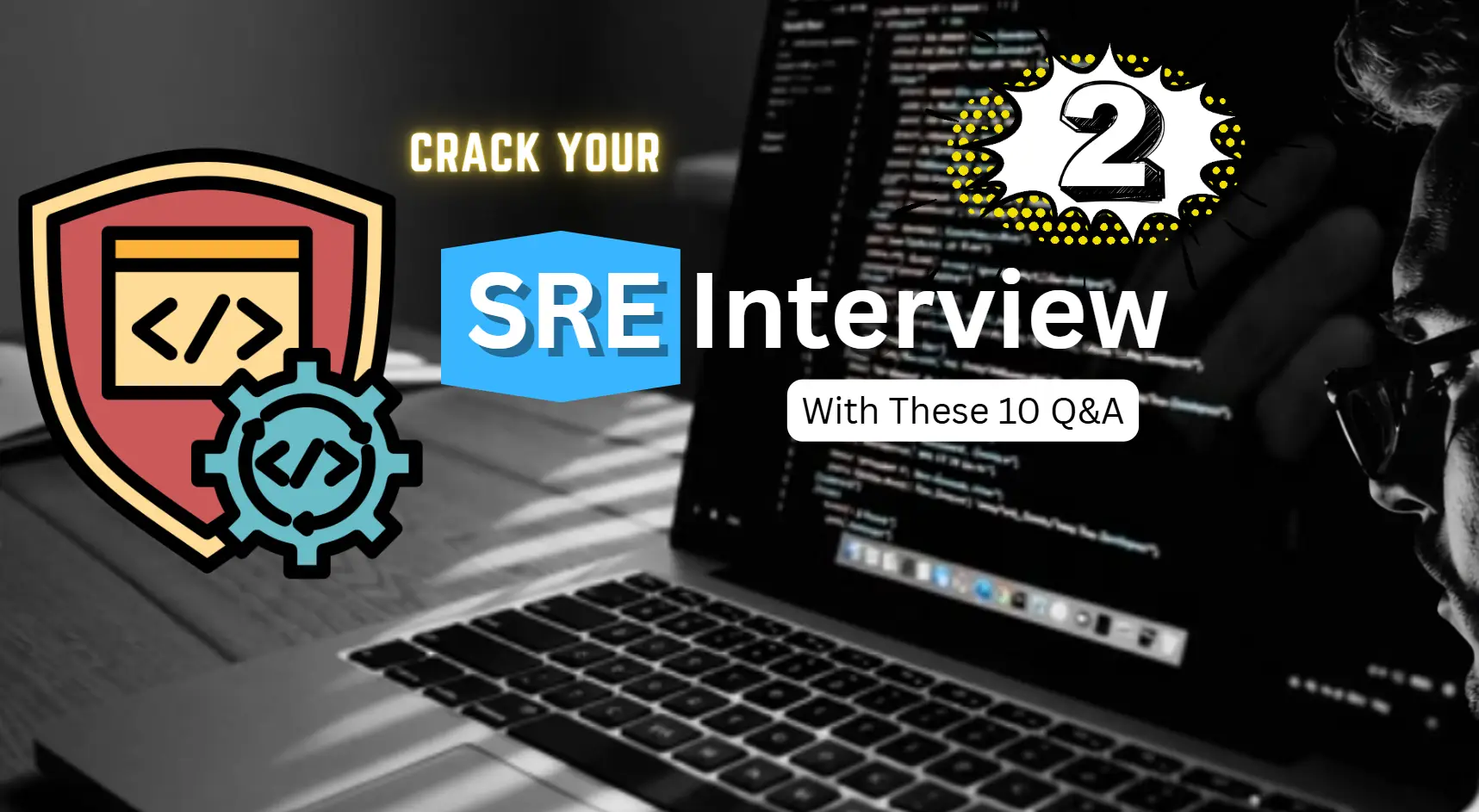 You should Know — As a Site Reliability Engineer [Part -2]