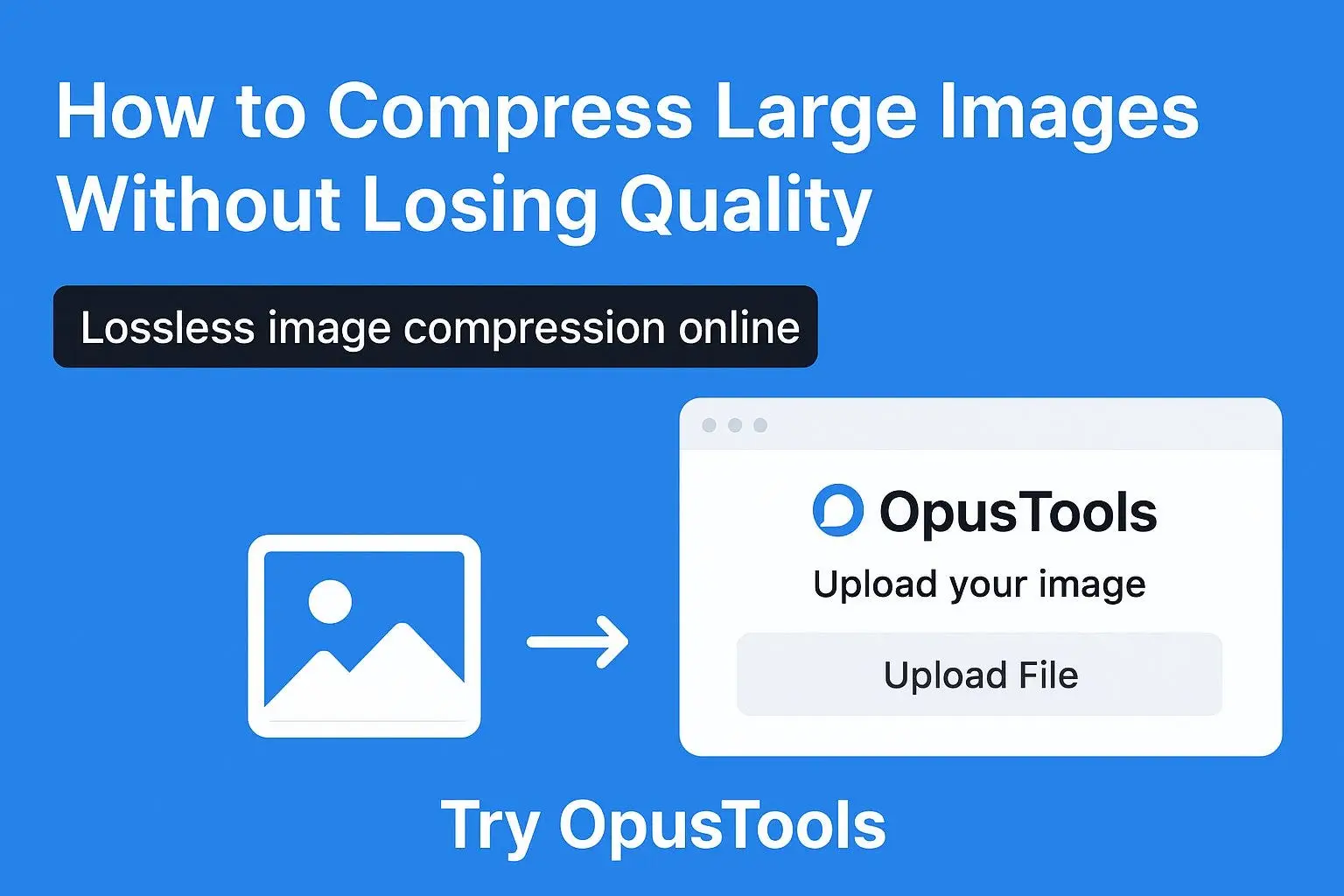 How to Compress Large Images Without Losing Quality (Free & Online)