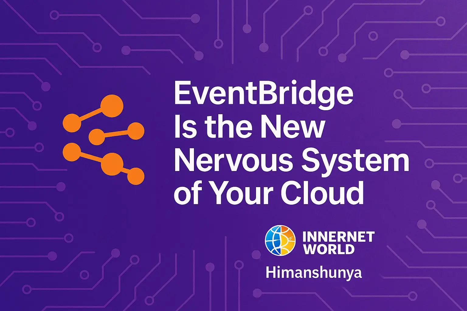 EventBridge Is the New Nervous System of Your Cloud