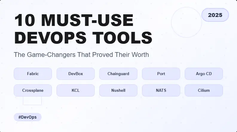 10 Must-Use DevOps Tools in 2025: The Game-Changers That Proved Their Worth
