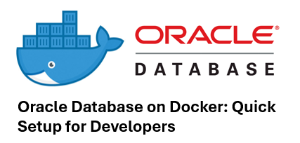 Oracle Database on Docker: Quick Setup for Developers