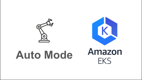 My Experience Exploring AWS EKS Auto Mode: Simplifying Kubernetes at Scale