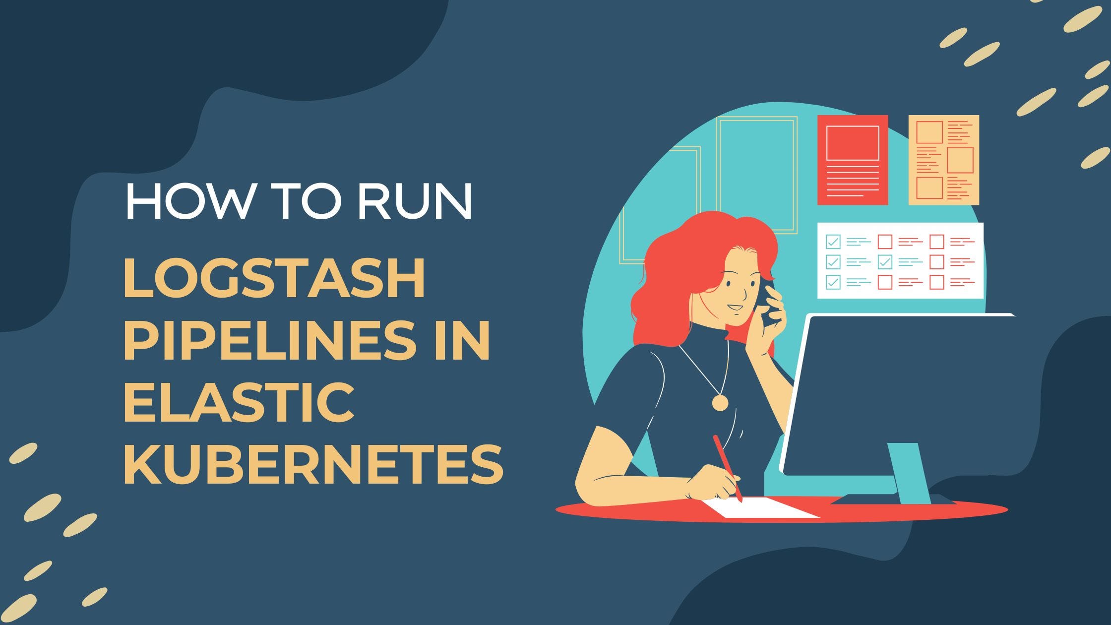 How to Run Logstash Pipelines in Elastic Kubernetes