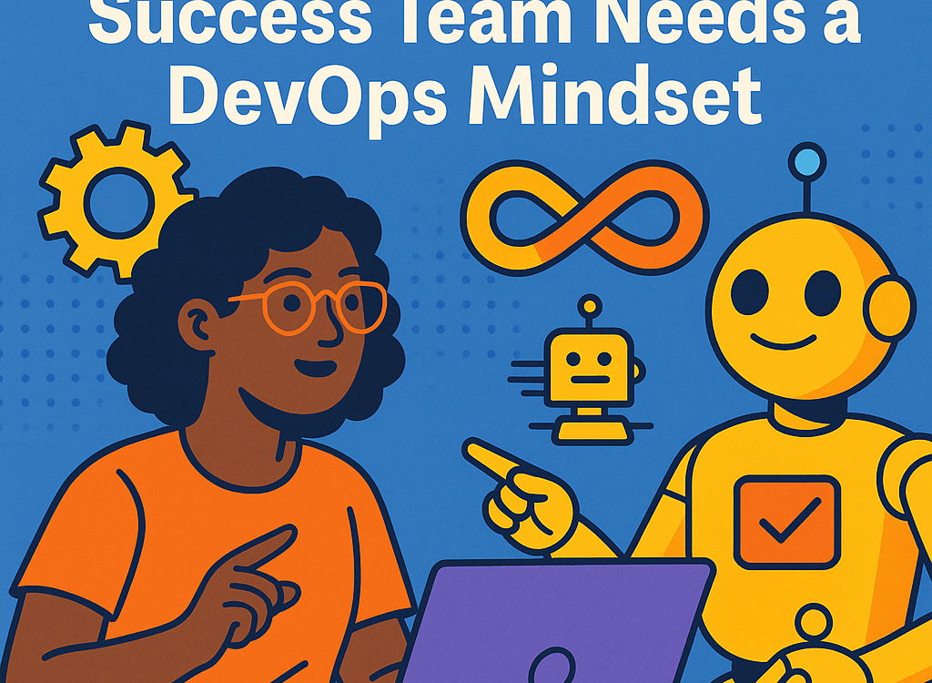 Why Every Customer Success Team Needs a DevOps Mindset