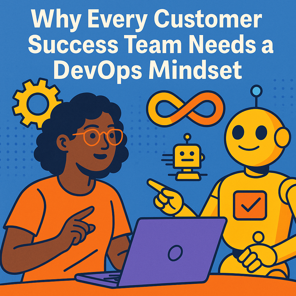Why Every Customer Success Team Needs a DevOps Mindset