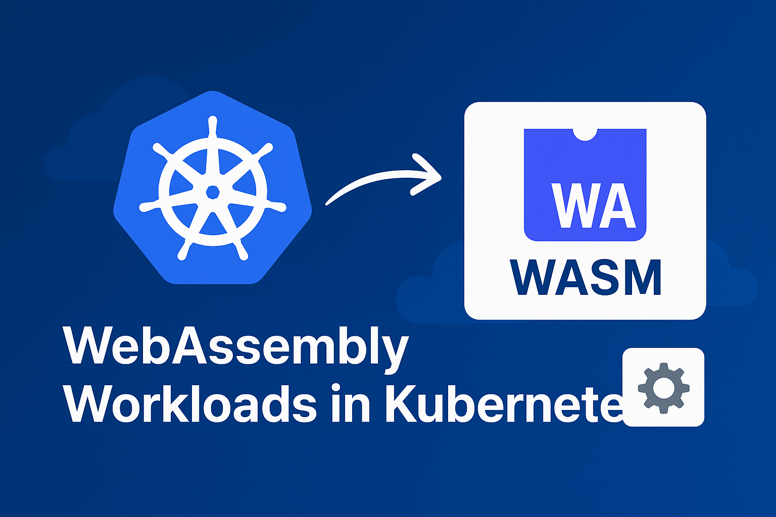 Web Assembly workloads in Kubernetes